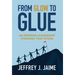 From Glow To Glue