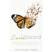 Ever Upward: Overcoming the Lifelong Losses of Infertility to Define Your Own Happy Ending
