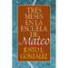 Tres Meses En La Escuela de Mateo: Estudios Sobre El Evangelio de Mateo