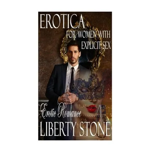 Erotica For Women With Explicit Sex: Erotic Romance