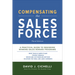 Compensating the Sales Force, Third Edition: A Practical Guide to Designing Winning Sales Reward Programs