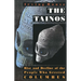 The Tainos: Rise and Decline of the People Who Greeted Columbus