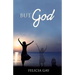 "But God"