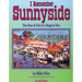 I Remember Sunnyside: The Rise & Fall of a Magical Era