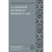 Casebook on Roman Property Law
