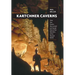 Kartchner Caverns: How Two Cavers Discovered and Saved One of the Wonders of the Natural World