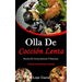Olla De Cocción Lenta: Recetas de cocina sabrosas y deliciosas (20 Deliciosas recetas para su crockpot)