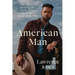 American Man: Speaking the Truth about the War on Masculinity