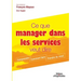 Ce que manager dans les services veut dire: Comprendre. Comment faire. Prendre du recul