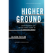 Higher Ground: How Business Can Do the Right Thing in a Turbulent World