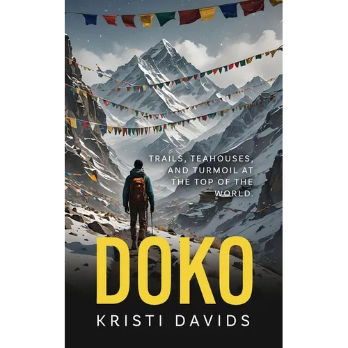 Doko: Teahouses, Trails and Turmoil at the Top of the World