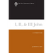 I, II, & III John: A Commentary
