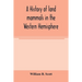 A history of land mammals in the Western Hemisphere