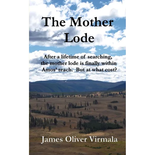 The Mother Lode: After a lifetime of searching, the mother lode is finally within Amos' reach. But at what cost?