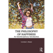 The Philosophy of Happiness: An Interdisciplinary Introduction