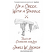 Up a Creek, with a Paddle: Tales of Canoeing and Life