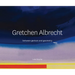 Gretchen Albrecht: Between Gesture and Geometry