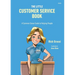 The Little Customer Service Book: A Common Sense Guide to Helping People