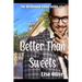 Better Than Sweets
