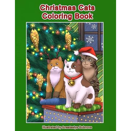 Christmas Cats Coloring Book: Cats and Kittens Holiday Coloring Book for Adults