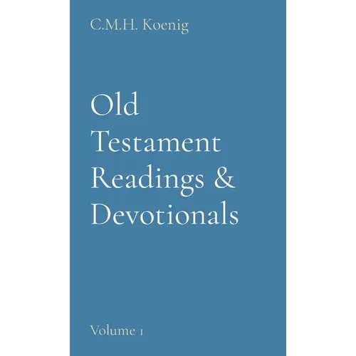Old Testament Readings & Devotionals: Volume 1