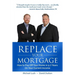 Replace Your Mortgage: How to Pay Off Your Home in 5-7 Years on Your Current Income