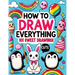 How to Draw Everything: Step by Step Drawing Guide for Kids - Over 101 Fun and Easy Ways to Learn Simple and Creative Sketches of Adorable Animals, Fo