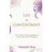 Life Of Contentment: How To Have A More Satisfying Life And Not Be Tied To Expectations