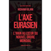 L'Axe Eurasien: L'Iran au coeur du nouvel ordre mondial