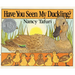 Have You Seen My Duckling?: A Caldecott Honor Award Winner