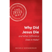 Why Did Jesus Die and What Difference Does It Make?