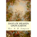Days of Heaven Upon Earth