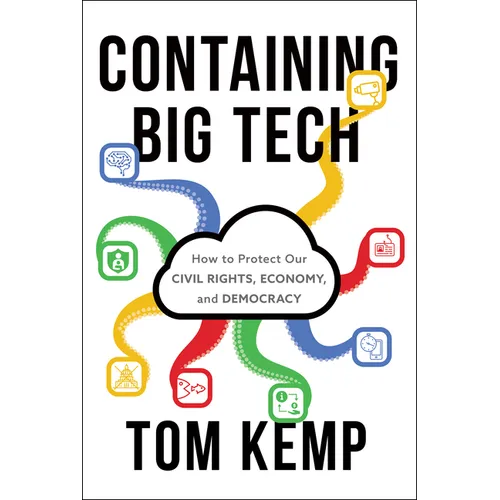 Containing Big Tech: How to Protect Our Civil Rights, Economy, and Democracy