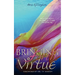Bringing Forth VIRTUE