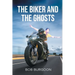 The Biker And The Ghosts