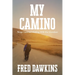 My Camino - Things I Learned Walking with My Grandson