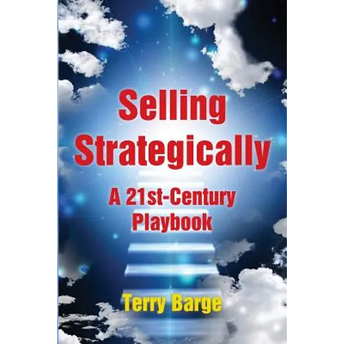 Selling Strategically: A 21st-Century Playbook