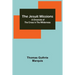 The Jesuit Missions: A Chronicle of the Cross in the Wilderness