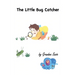 The Little Bug Catcher