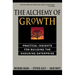 The Alchemy of Growth: Practical Insights for Building the Enduring Enterprise
