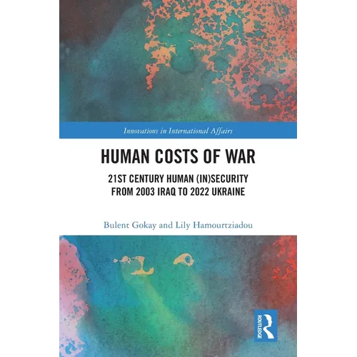 Human Costs of War: 21st Century Human (In)Security from 2003 Iraq to 2022 Ukraine