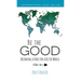 Be the Good: Becoming a Force for a Better World