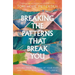 Breaking the Patterns That Break You: Healing from the Pain of Your Past and Finding Real Hope That Lasts