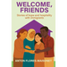 Welcome, Friends: Stories of hope and hospitality with immigrants