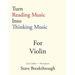 Turn Reading Music Into Thinking Music For VIOLIN