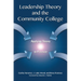 Leadership Theory and the Community College: Applying Theory to Practice