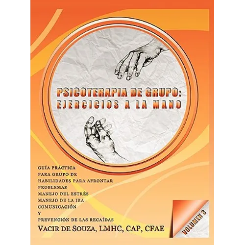 Psicoterapia de grupo: ejercicios a la mano-Volumen 3