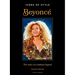 Icons of Style: Beyoncé: The Story of a Fashion Legend