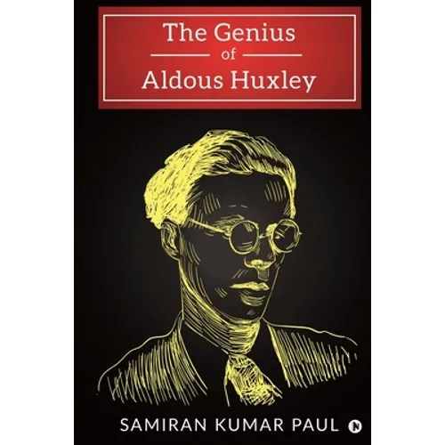 The Genius of Aldous Huxley