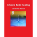 Chakra Reiki Healing Level One Manual